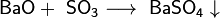 \mathsf{BaO + \ SO_3 \longrightarrow \ BaSO_4 \downarrow}